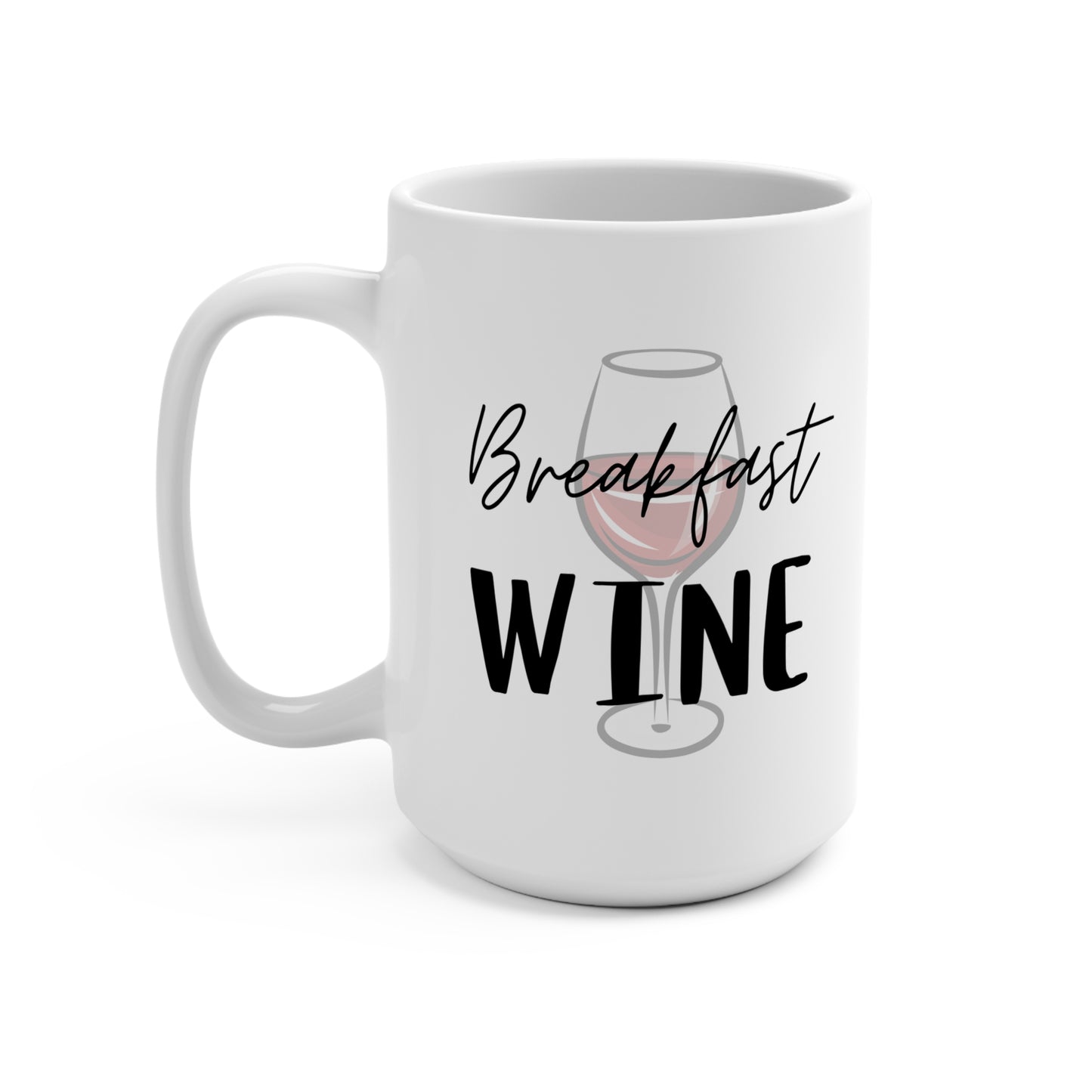 Breakfast Wine Mug - Fun 15oz Coffee Cup for Wine Lovers
