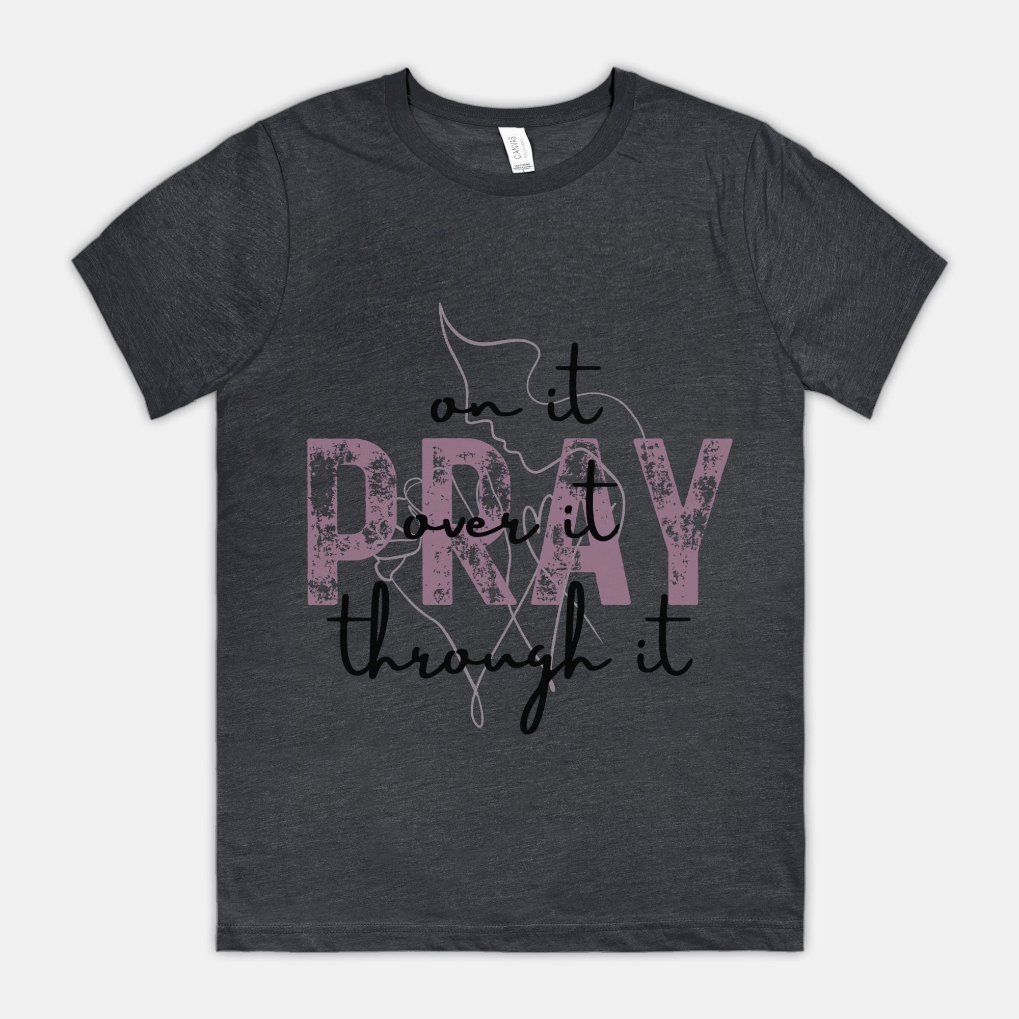 Pray Pray Pray Bella Canvas Unisex Tee