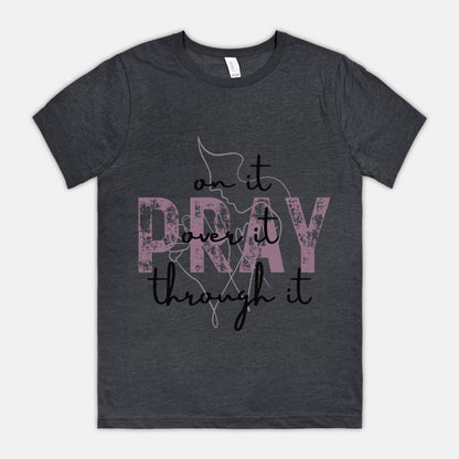 Pray Pray Pray Bella Canvas Unisex Tee