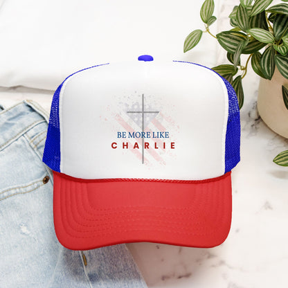 Be More Like Charlie Foam Trucker Hat