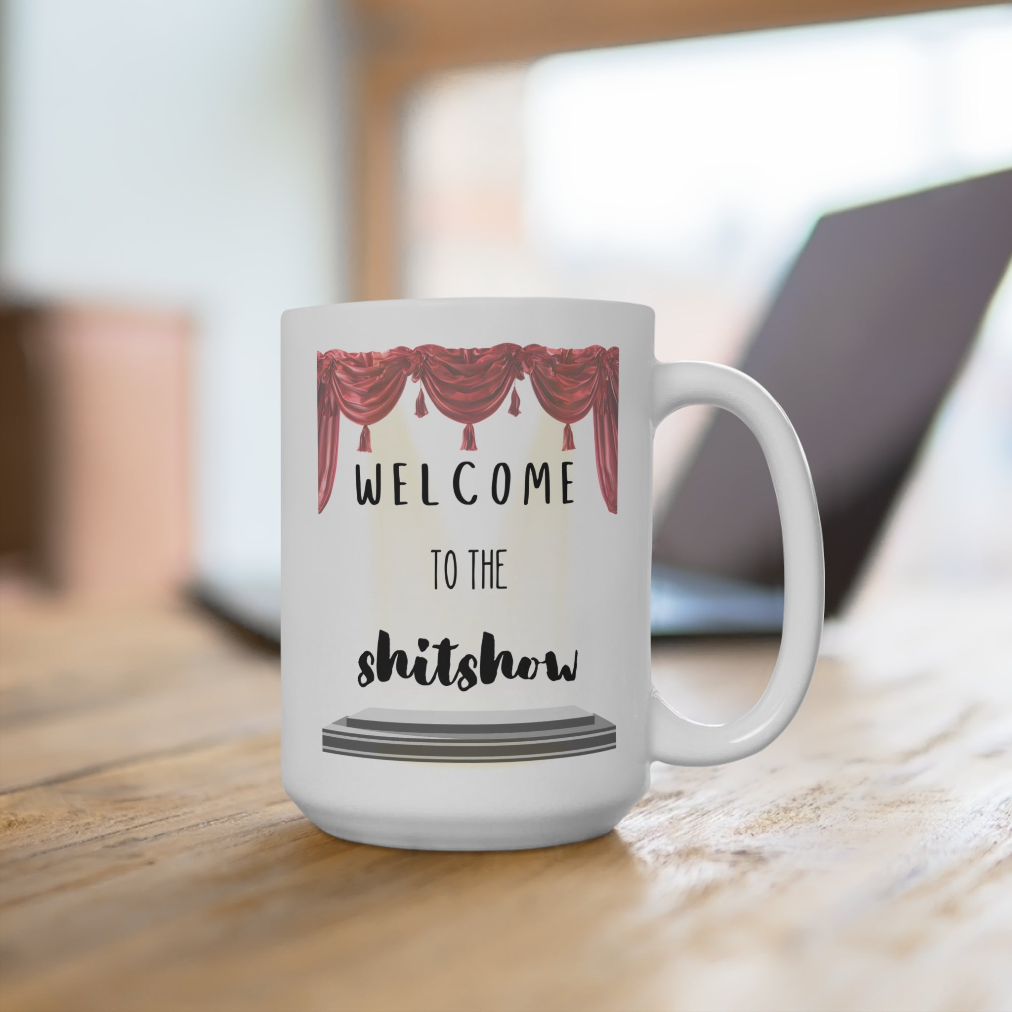 Welcome to the Shitshow Coffee Mug - 15oz Fun Gift for Friends