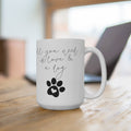 Dog Lover's 15oz Coffee Mug - "All You Need is Love & a Dog"
