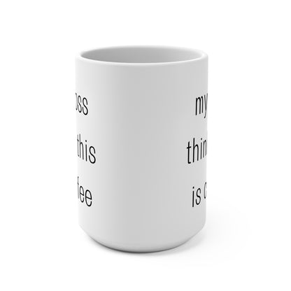 Funny Boss Coffee Mug - 15oz Mug for Office Humor