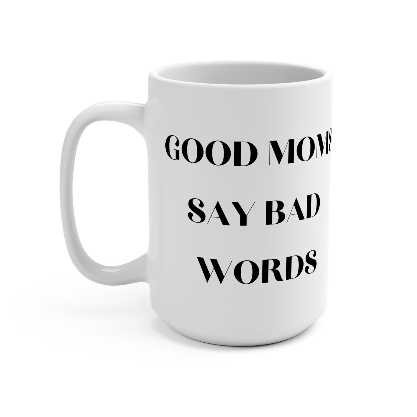 Funny Mom Mug – 15oz Ceramic Coffee Cup for Mothers