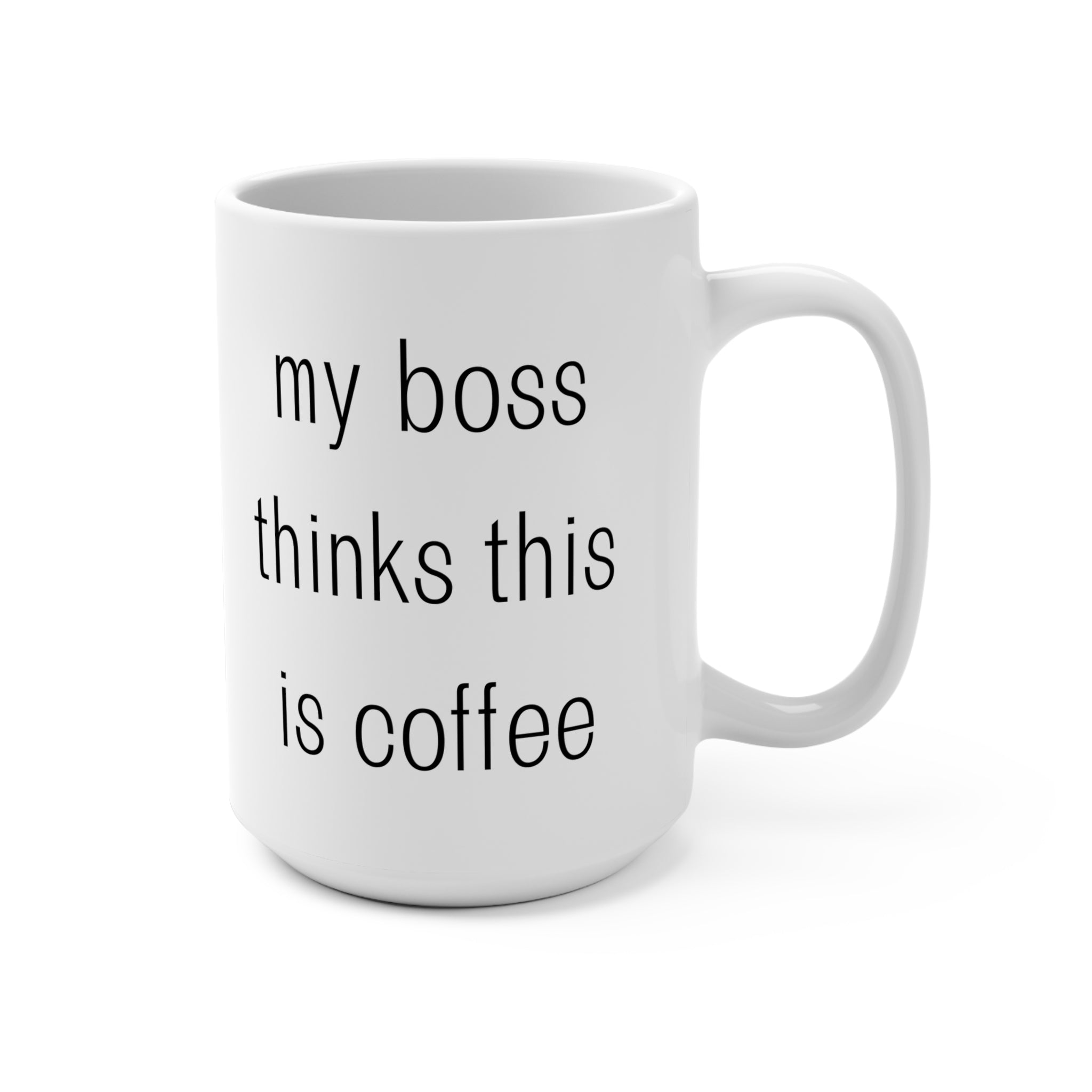 Funny Boss Coffee Mug - 15oz Mug for Office Humor