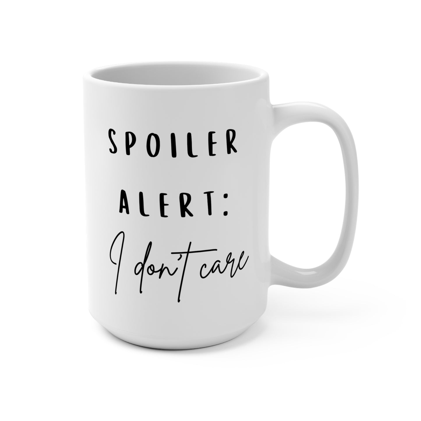 Spoiler Alert: I Don't Care Coffee Mug - 15oz