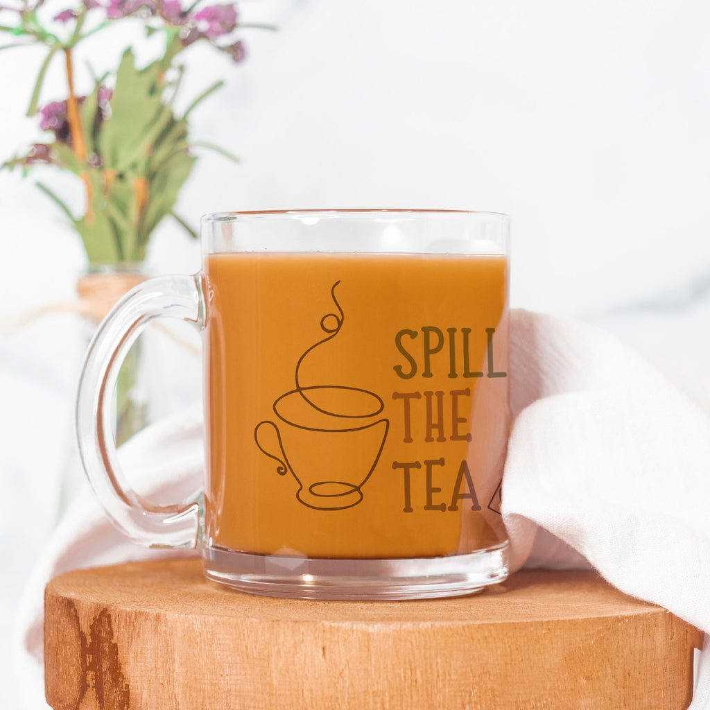Spill the Tea Glass Mug