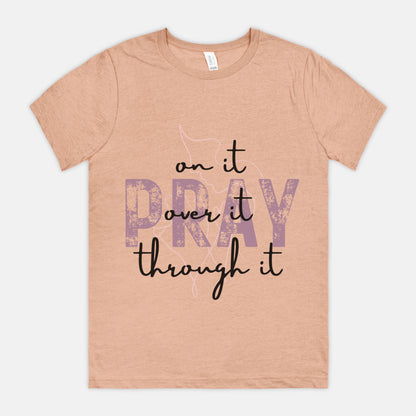 Pray Pray Pray Bella Canvas Unisex Tee