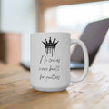 Inspiring Quote Mug - 15oz - Perfect Gift for Motivated Individuals