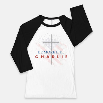 Be More Like Charlie Unisex Baseball T-Shirt