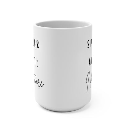 Spoiler Alert: I Don't Care Coffee Mug - 15oz