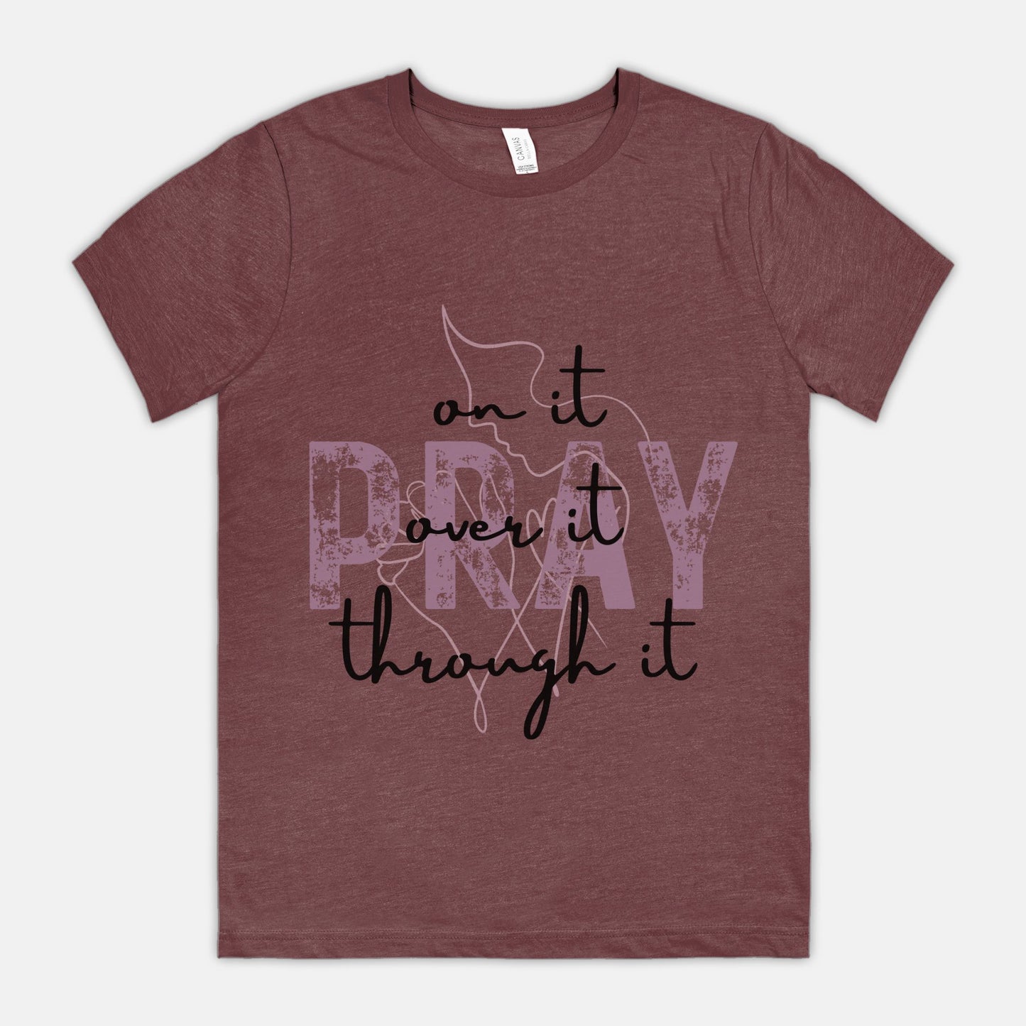 Pray Pray Pray Bella Canvas Unisex Tee