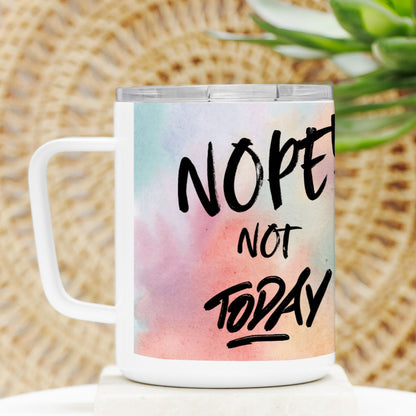 Nope Not Today Travel Mug w/ Lid -10 oz.