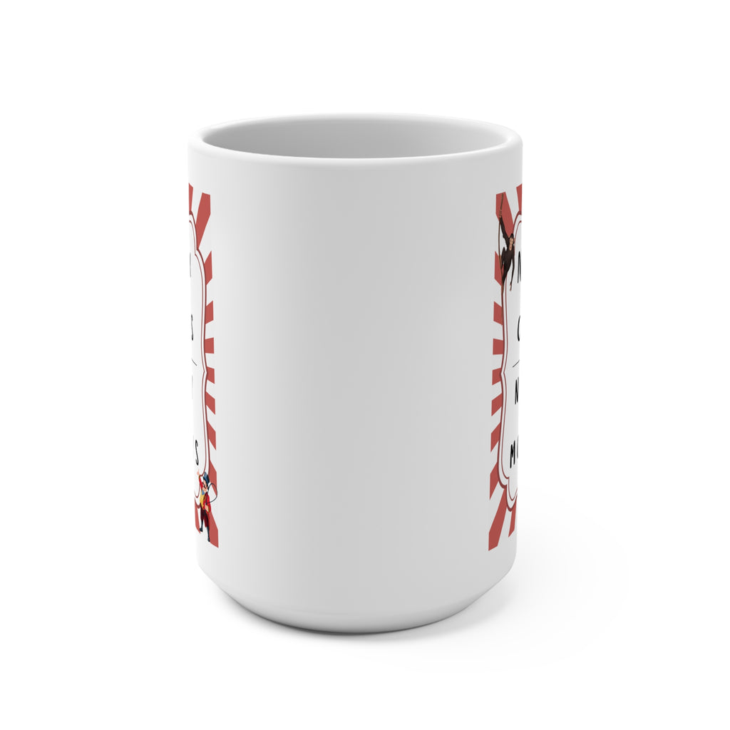 Funny 15oz Mug - 'Not My Circus, Not My Monkeys'