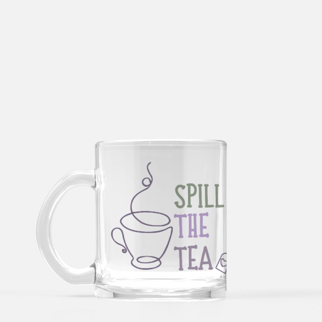 Spill the Tea Glass Mug