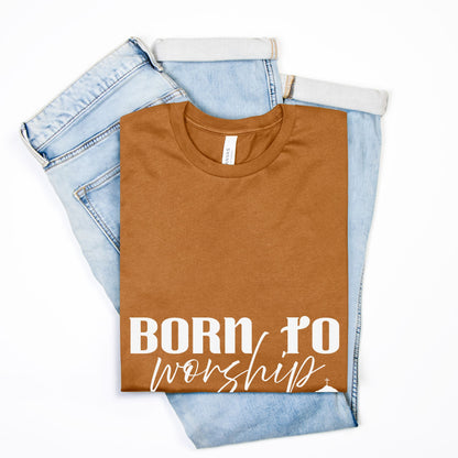 Born To Worship Bella Canvas Unisex Tee