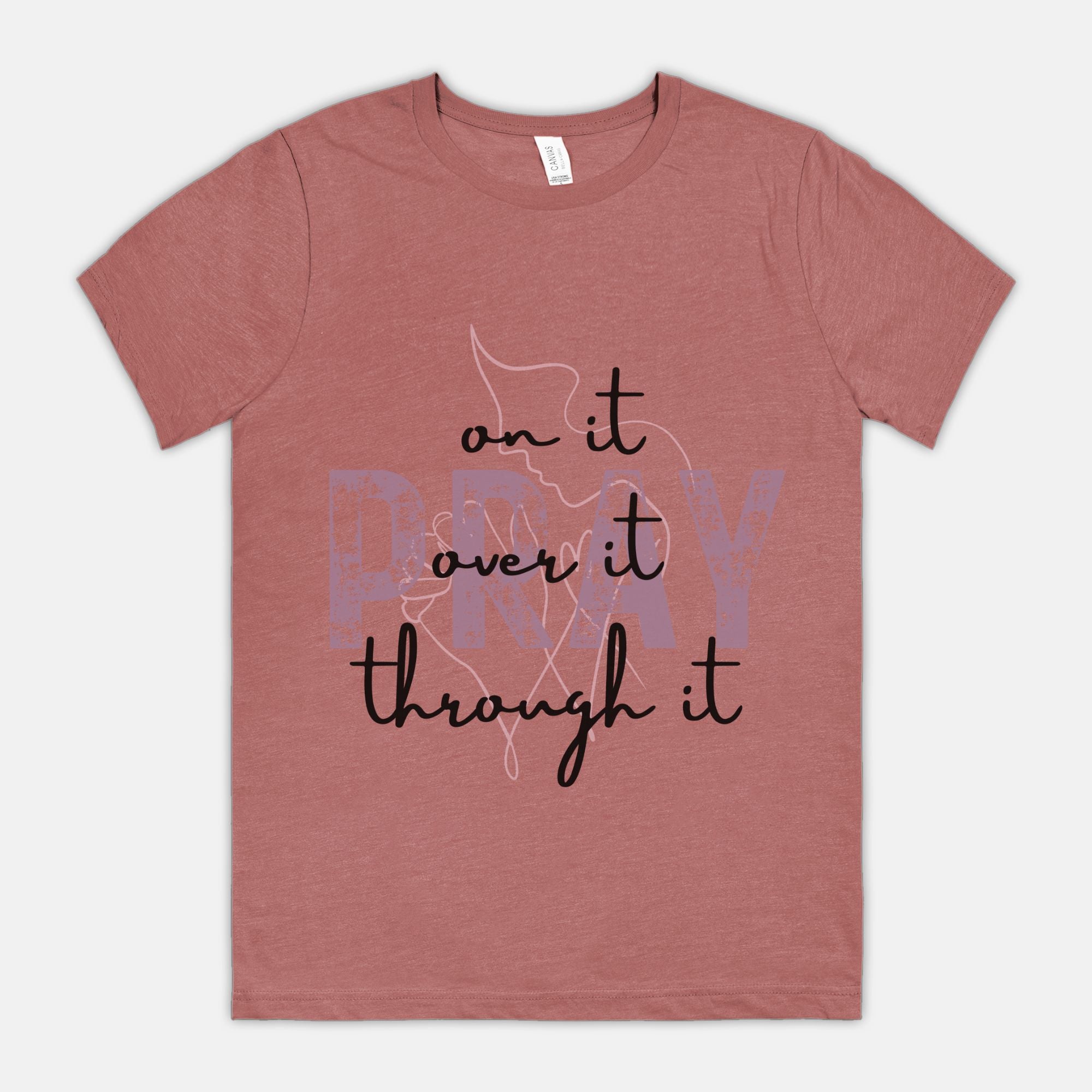 Pray Pray Pray Bella Canvas Unisex Tee