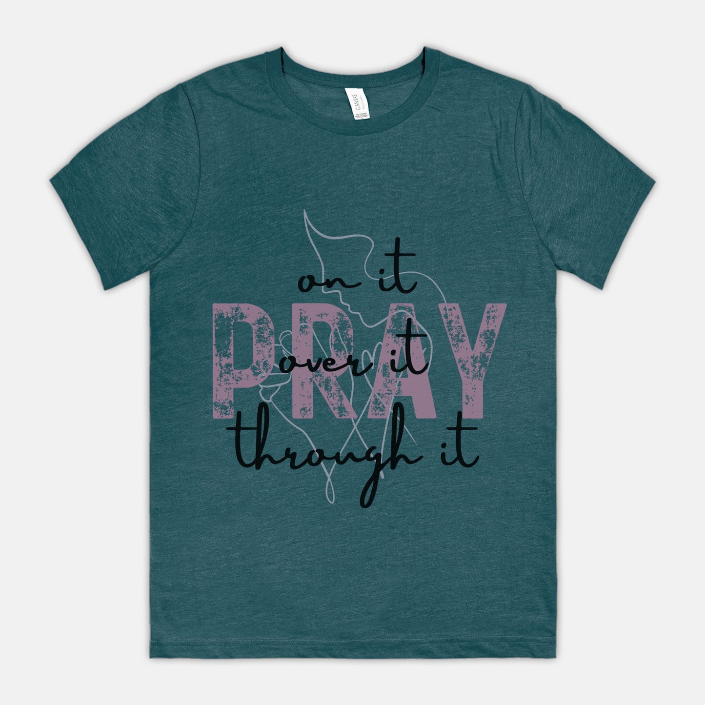 Pray Pray Pray Bella Canvas Unisex Tee