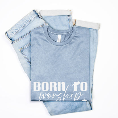 Born To Worship Bella Canvas Unisex Tee