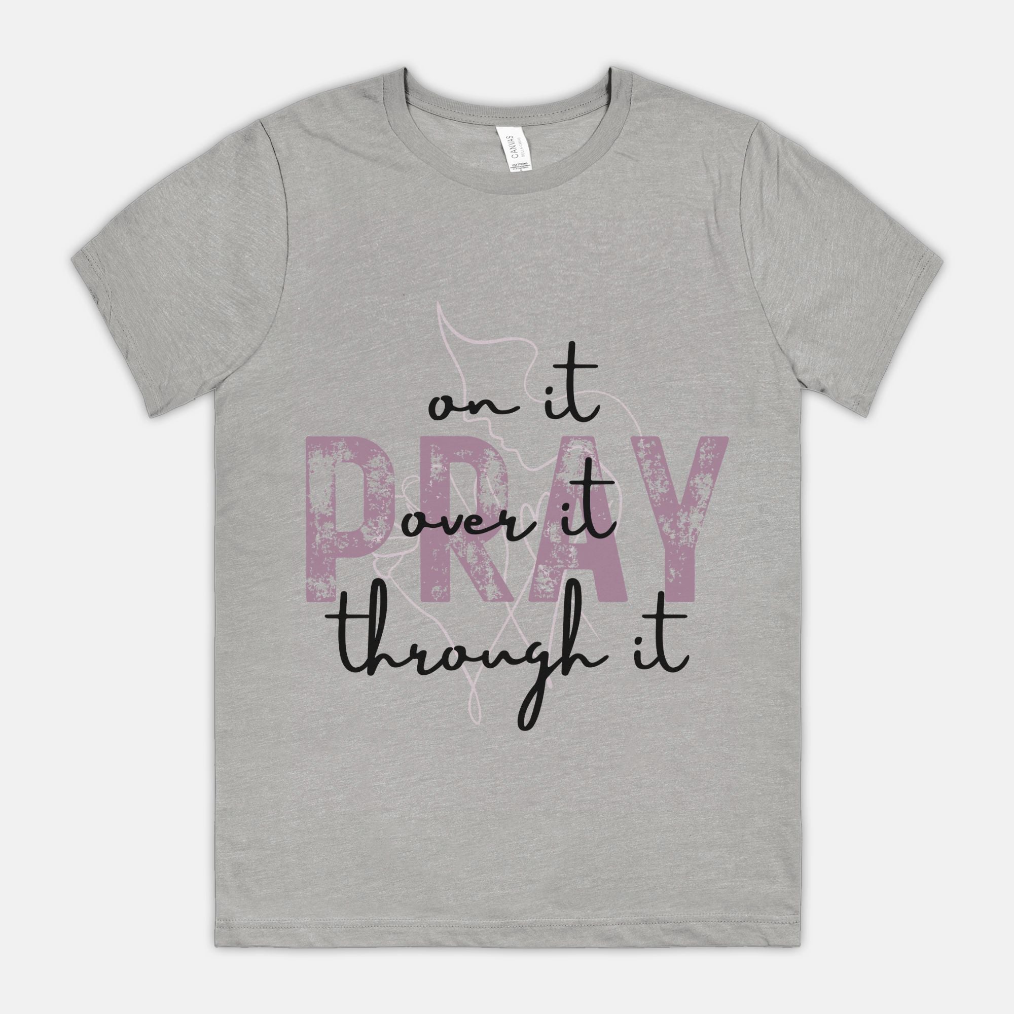 Pray Pray Pray Bella Canvas Unisex Tee