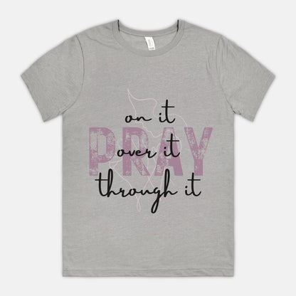 Pray Pray Pray Bella Canvas Unisex Tee