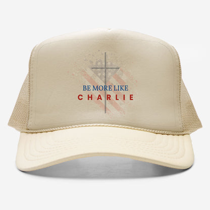 Be More Like Charlie Foam Trucker Hat