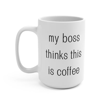 Funny Boss Coffee Mug - 15oz Mug for Office Humor