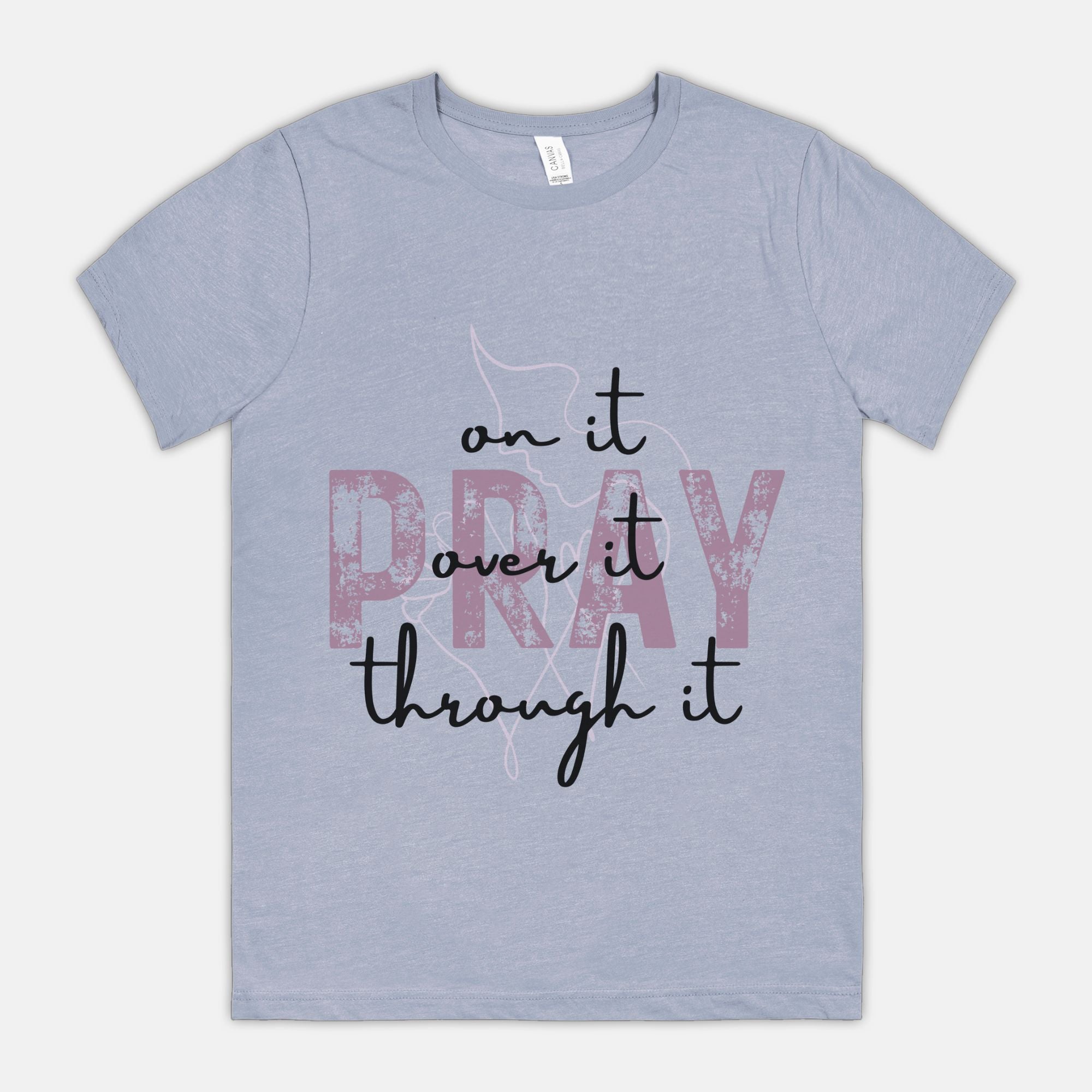 Pray Pray Pray Bella Canvas Unisex Tee
