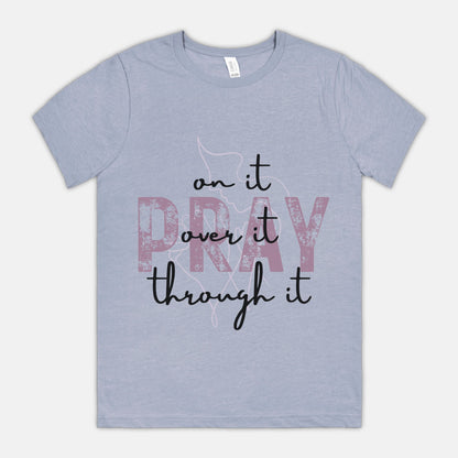 Pray Pray Pray Bella Canvas Unisex Tee