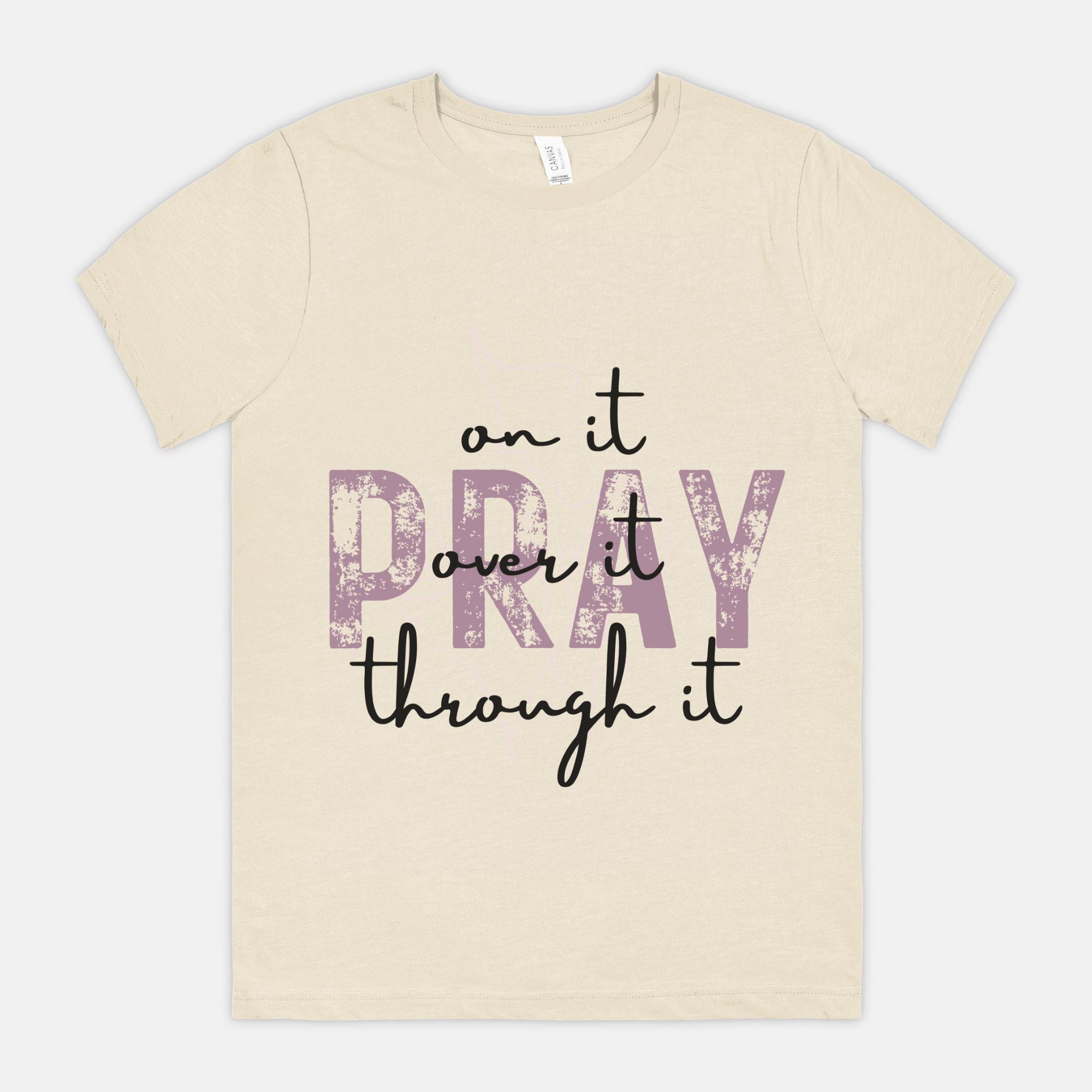 Pray Pray Pray Bella Canvas Unisex Tee