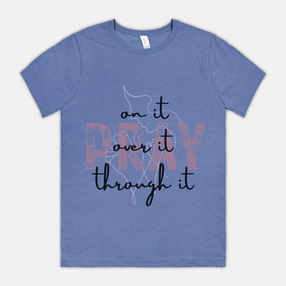 Pray Pray Pray Bella Canvas Unisex Tee