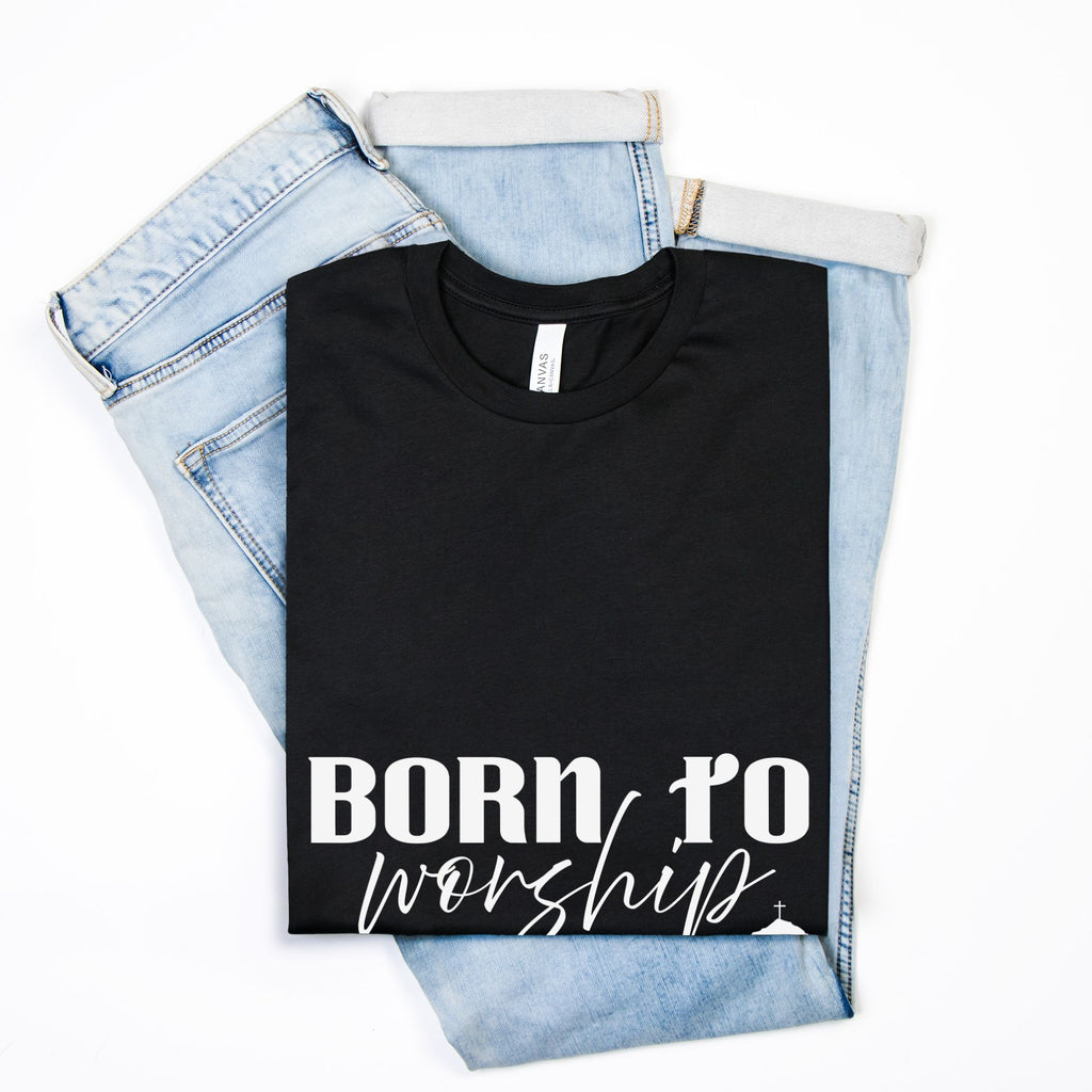 Born To Worship Bella Canvas Unisex Tee