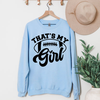 That's my Girl Football - Tee or Sweatshirt, multiple colors
