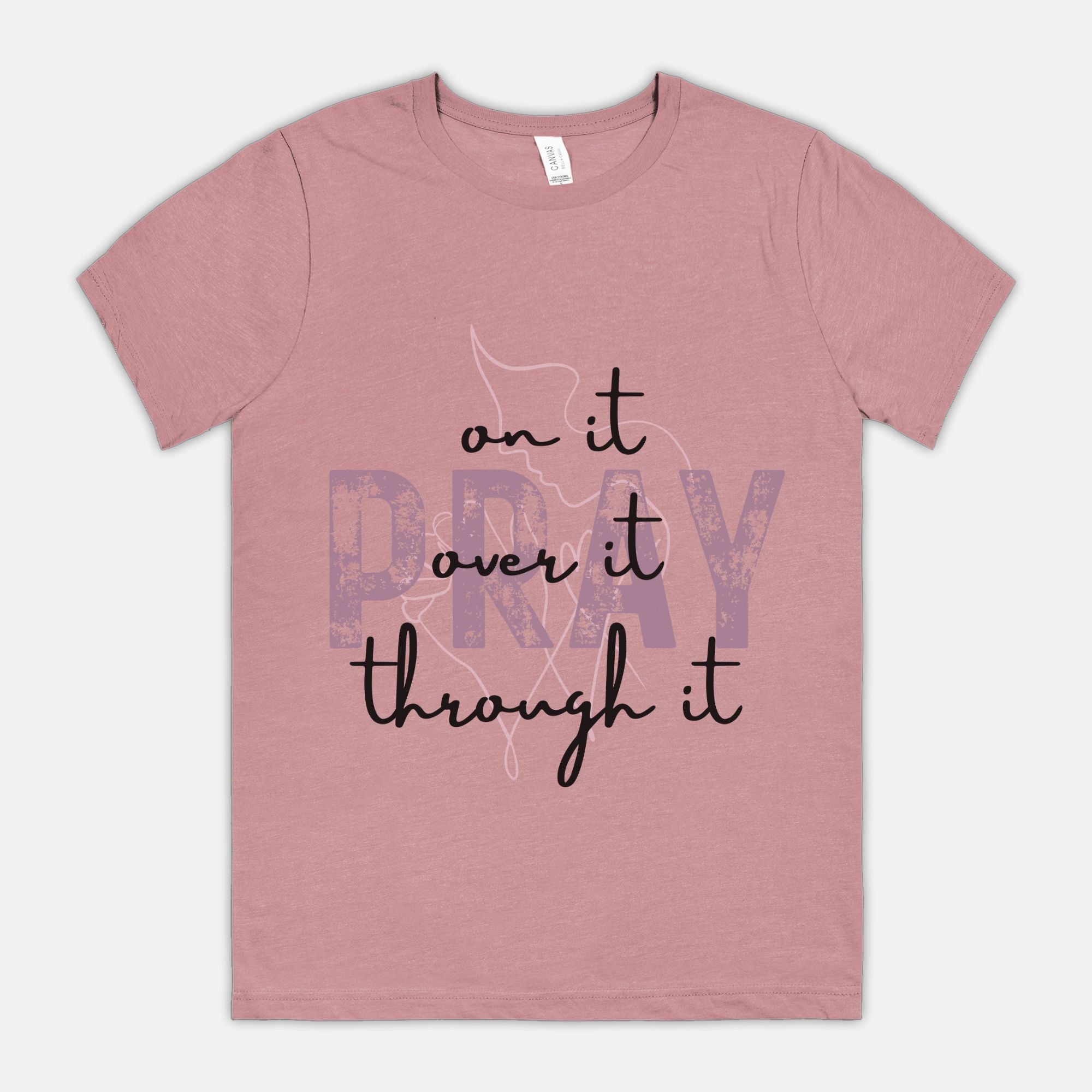 Pray Pray Pray Bella Canvas Unisex Tee