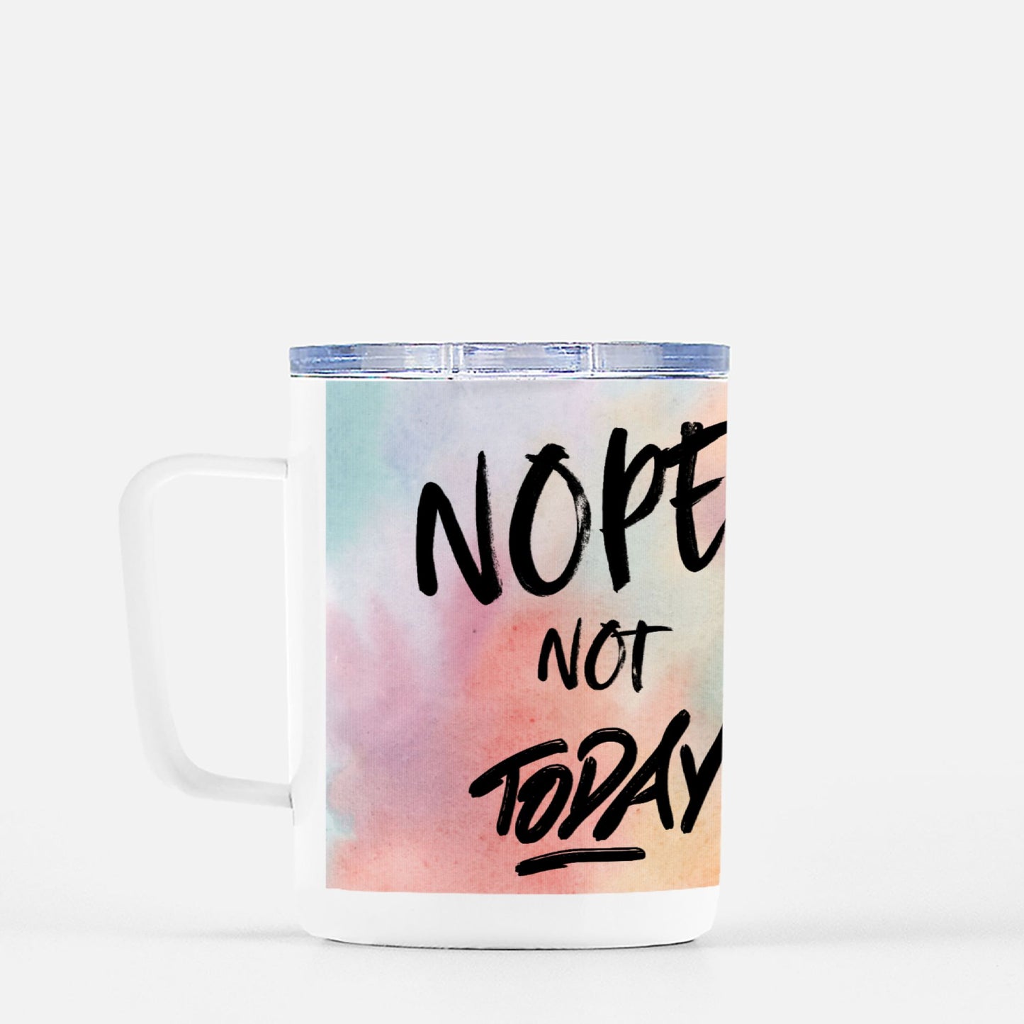 Nope Not Today Travel Mug w/ Lid -10 oz.