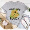 What The Shuck Tee Shirt