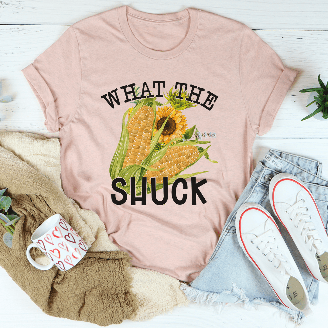 What The Shuck Tee Shirt